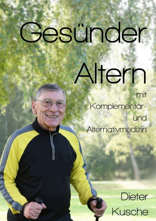 Cover: 9783758446658 | Gesünder Altern | mit Komplementär- und Alternativmedizin. DE | Kusche