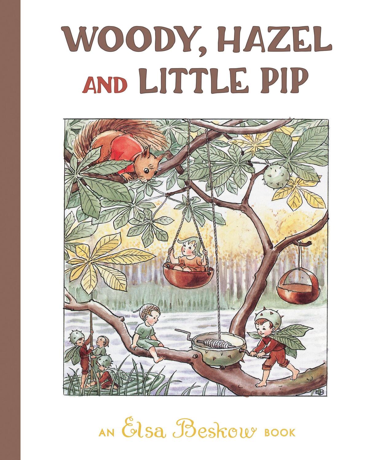Cover: 9781782507284 | Woody, Hazel and Little Pip | Elsa Beskow | Buch | Gebunden | Englisch