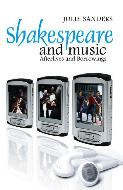 Cover: 9780745632971 | Shakespeare and Music | Afterlives and Borrowings | Julie Sanders