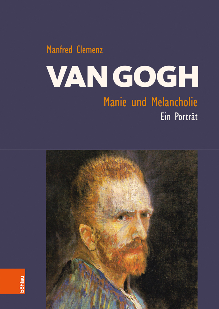 Cover: 9783412515942 | Van Gogh: Manie und Melancholie | Ein Porträt | Manfred Clemenz | Buch