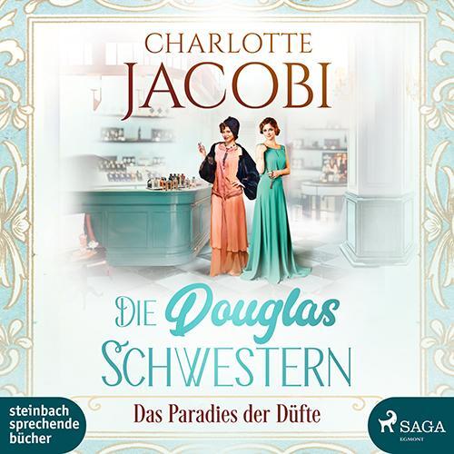 Cover: 9783987360138 | Die Douglas-Schwestern - Das Paradies der Düfte | Roman | Jacobi | MP3