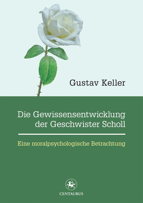 Cover: 9783862262571 | Die Gewissensentwicklung der Geschwister Scholl | Gustav Keller | Buch
