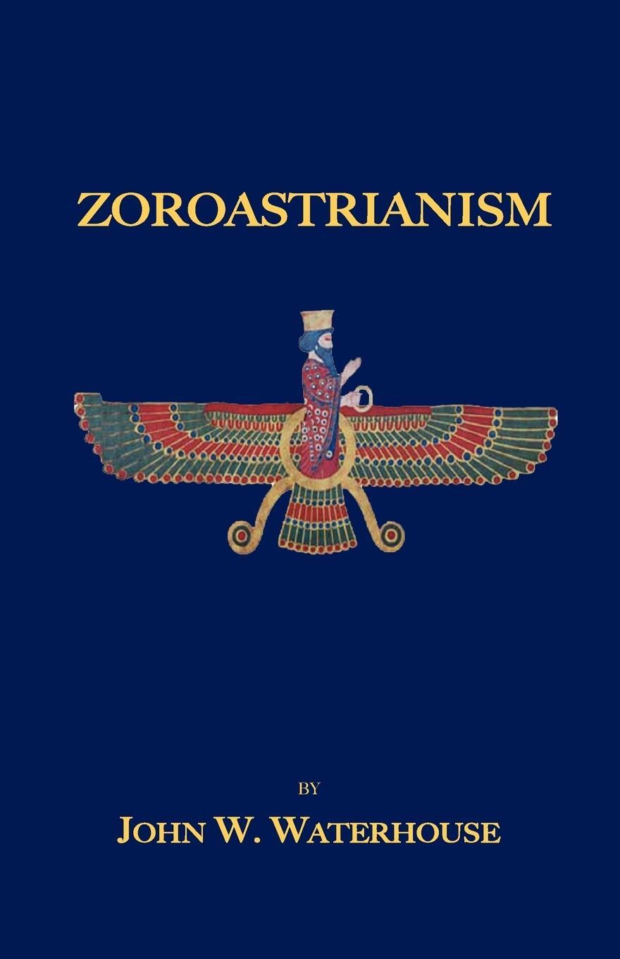 Cover: 9781585092819 | Zoroastrianism | John W. Waterhouse | Taschenbuch | Paperback | 2006