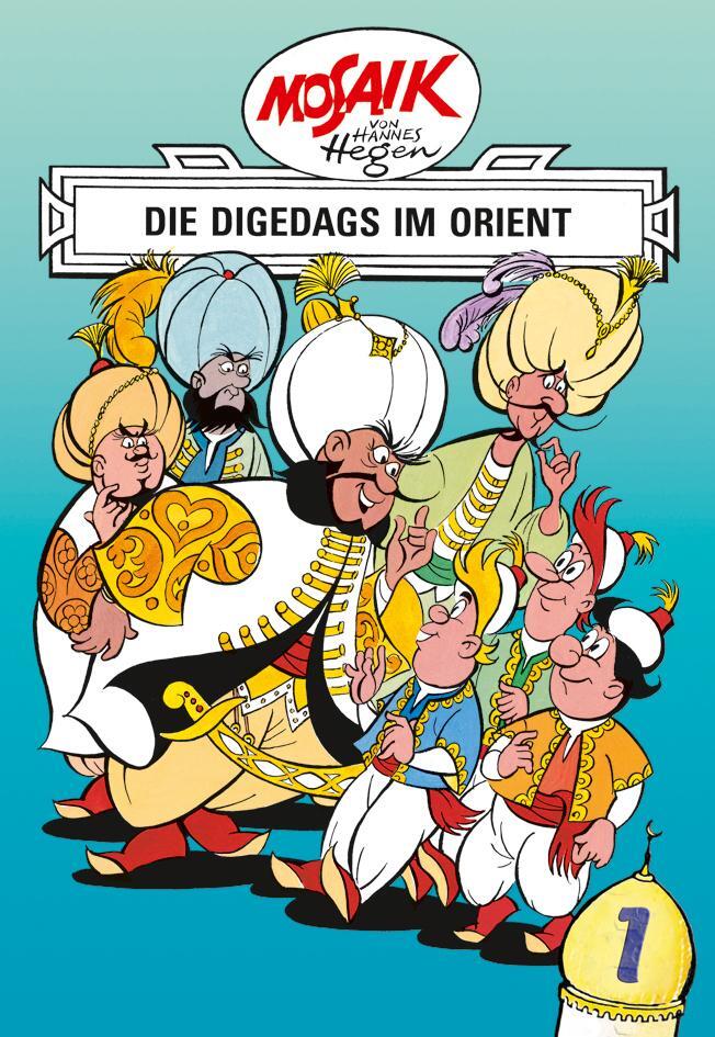 Cover: 9783730220115 | Mosaik von Hannes Hegen: Die Digedags im Orient, Bd. 1 | Lothar Dräger
