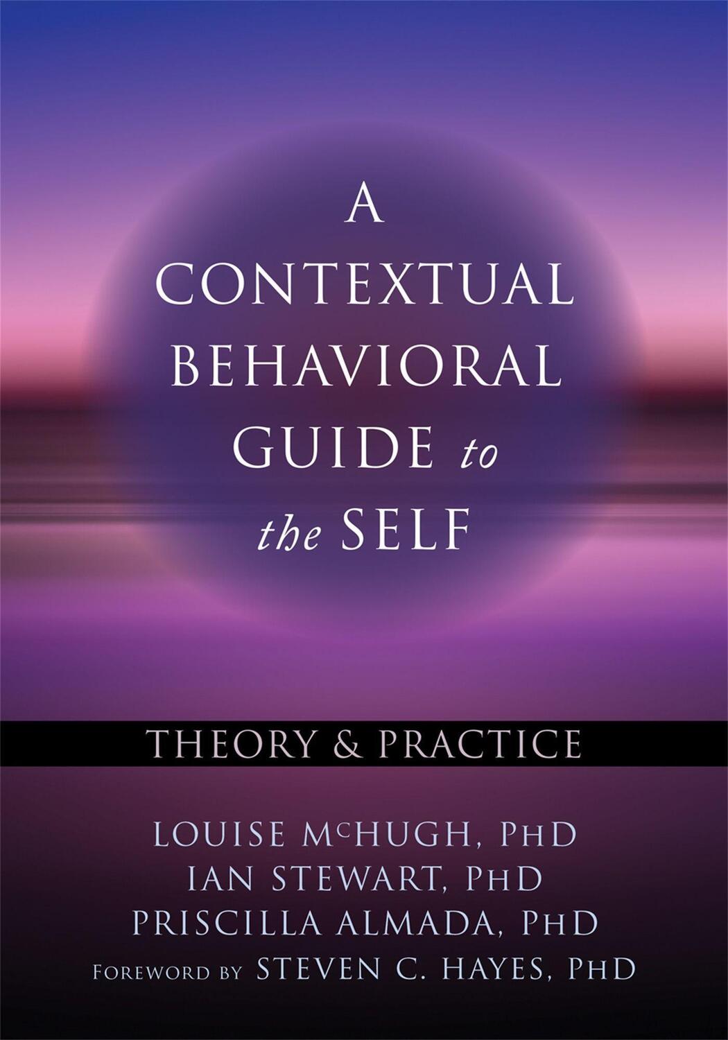 Cover: 9781626251762 | A Contextual Behavioral Guide to the Self: Theory and Practice | Buch