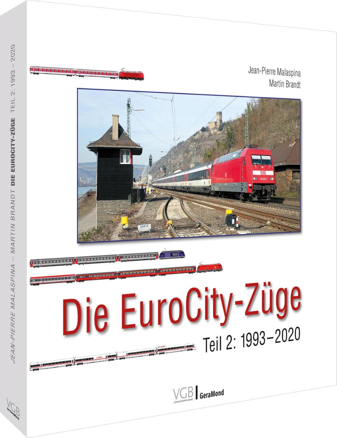 Cover: 9783964532923 | Die EuroCity-Züge | Teil 2: 1993 bis 2020 | Martin Brandt (u. a.)