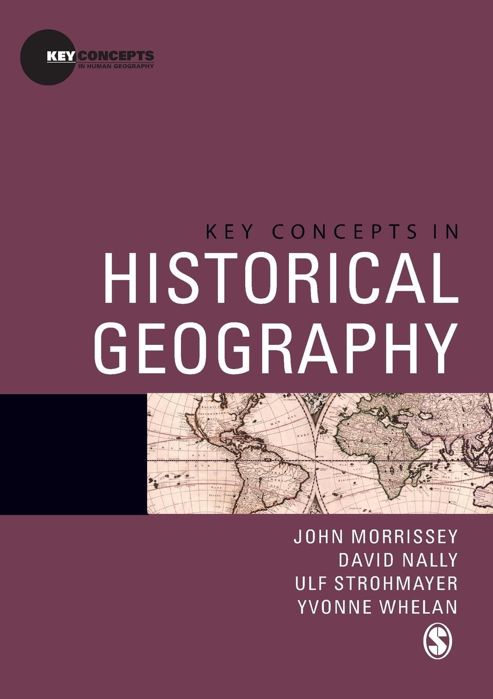 Cover: 9781412930444 | Key Concepts in Historical Geography | John Morrissey (u. a.) | Buch