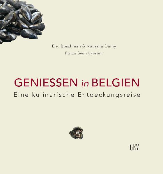 Cover: 9783867120203 | Geniessen in Belgien | Eine kulinarische Entdeckungsreise | Buch