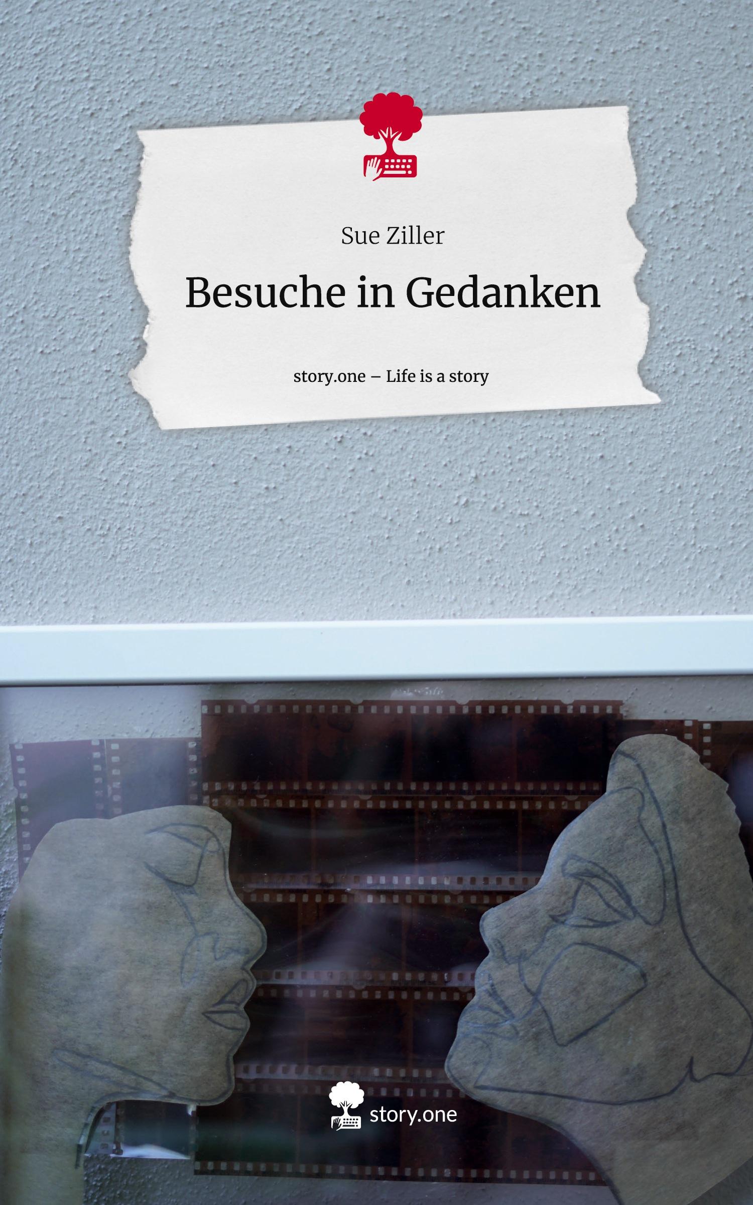 Cover: 9783711547361 | Besuche in Gedanken. Life is a Story - story.one | Sue Ziller | Buch