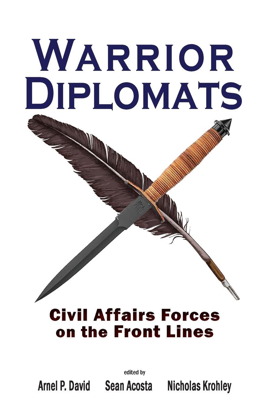Cover: 9781621966746 | Warrior Diplomats | Civil Affairs Forces on the Front Lines | Krohley