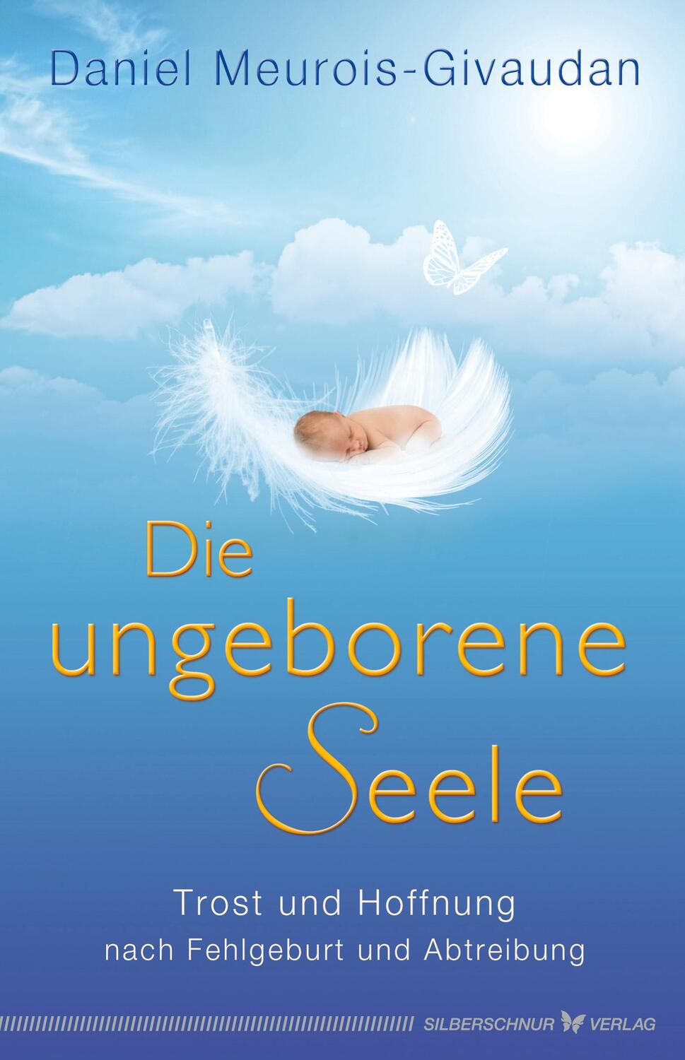 Cover: 9783898453875 | Die ungeborene Seele | Daniel Meurois-Givandan | Taschenbuch | Deutsch