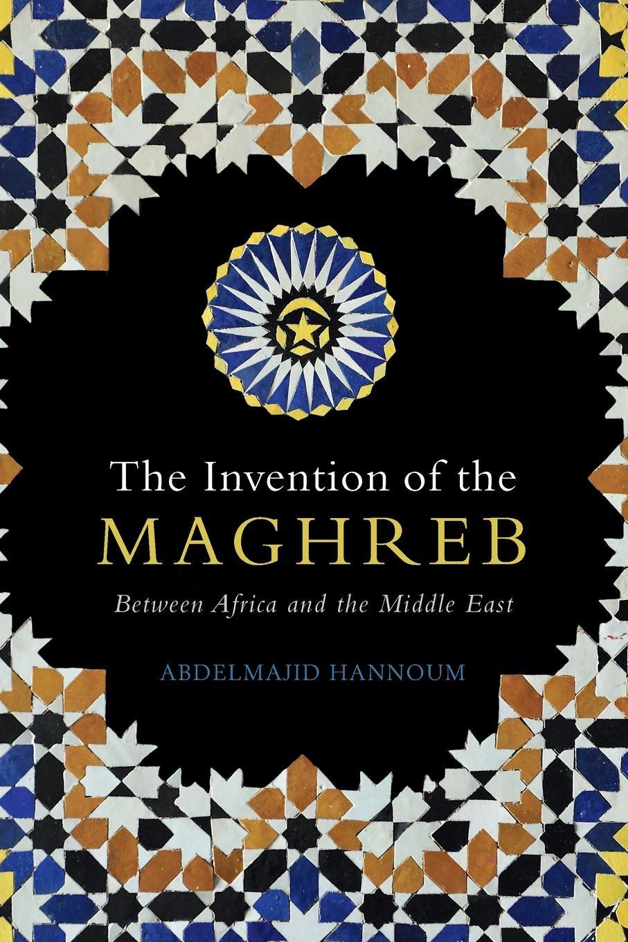 Cover: 9781108947763 | The Invention of the Maghreb | Abdelmajid Hannoum | Taschenbuch | 2021