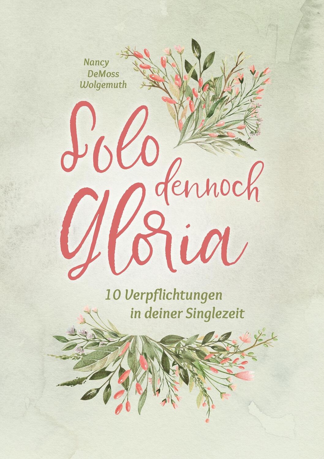 Cover: 9783866994652 | Solo dennoch Gloria | 10 Verpflichtungen in deiner Singlezeit | Buch