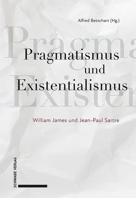 Cover: 9783796547102 | Pragmatismus und Existentialismus | William James und Jean-Paul Sartre