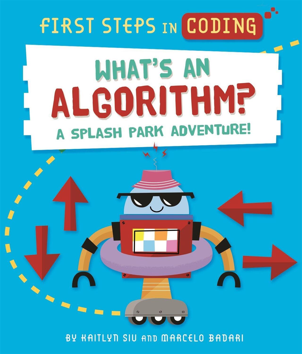 Cover: 9781526315533 | First Steps in Coding: What's an Algorithm? | A splash park adventure!