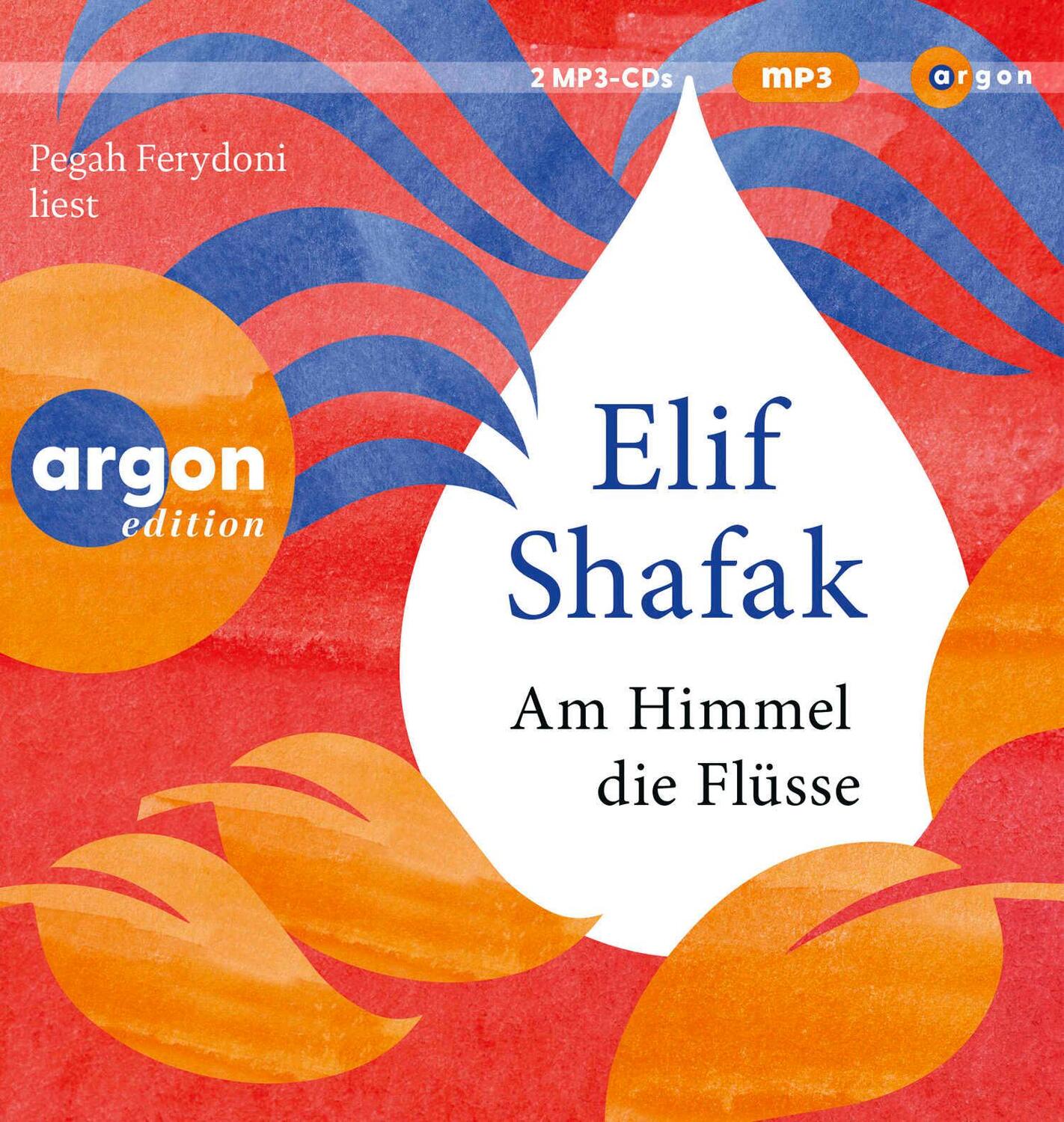 Cover: 9783839821251 | Am Himmel die Flüsse | Roman | Elif Shafak | MP3 | 2 Audio-CDs | 2024