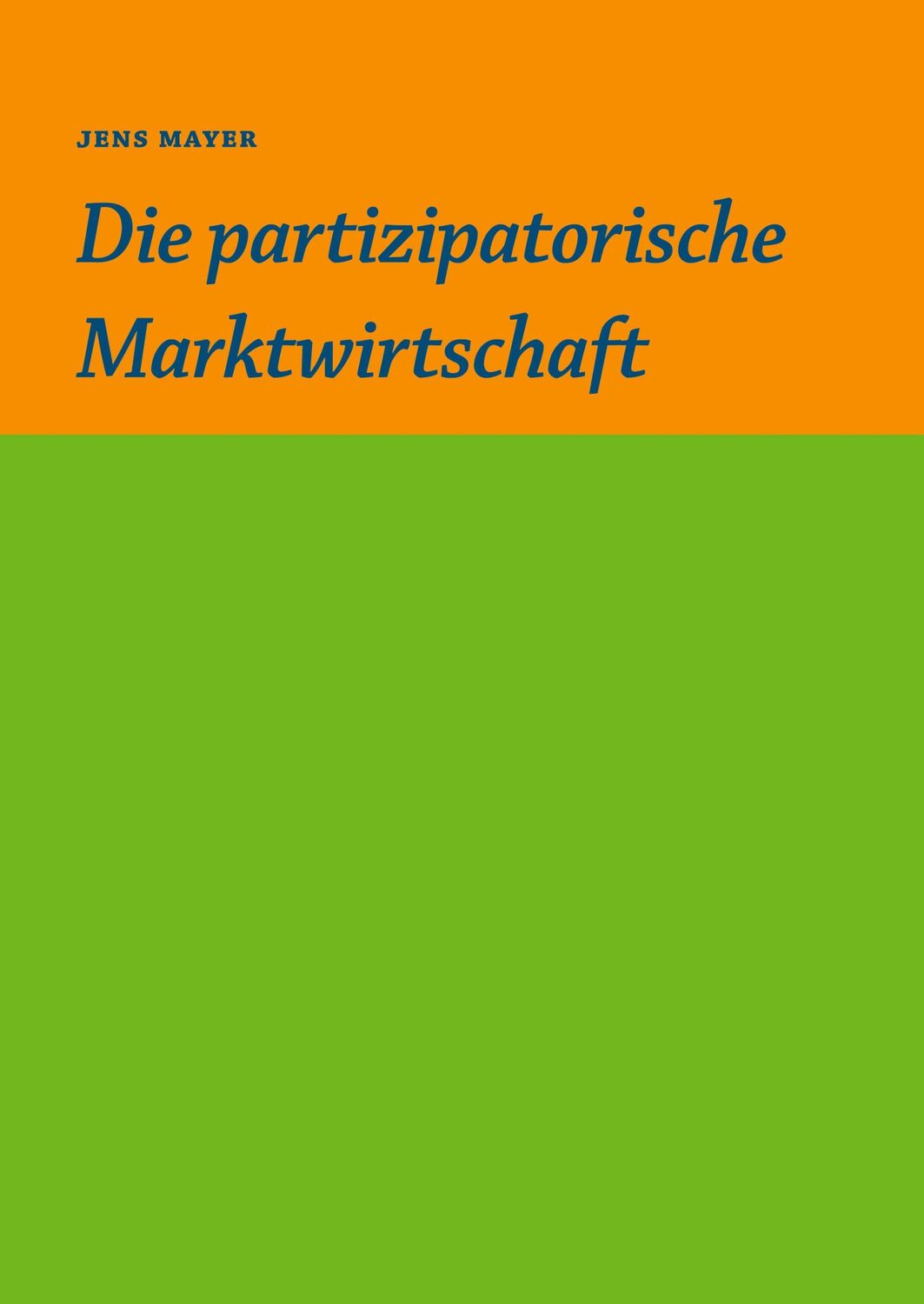 Cover: 9783347021518 | Die partizipative Marktwirtschaft | Jens Mayer | Taschenbuch | 208 S.