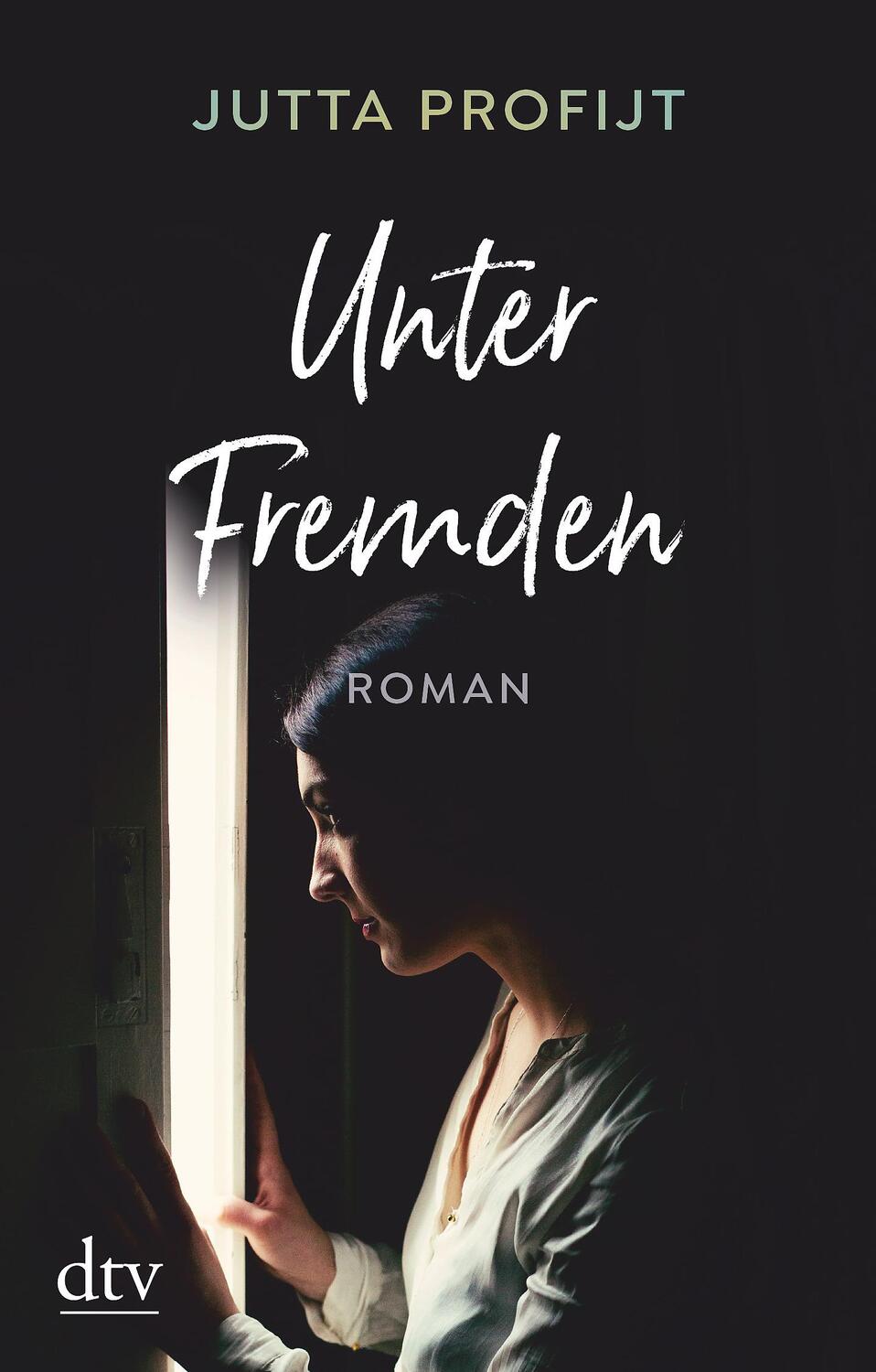 Cover: 9783423217743 | Unter Fremden | Roman | Jutta Profijt | Taschenbuch | Deutsch | 2019