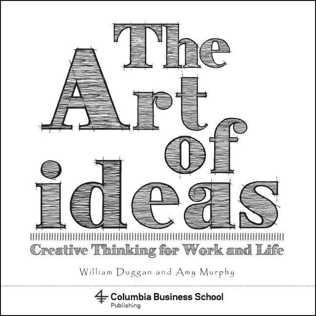 Cover: 9780231179409 | The Art of Ideas | Creative Thinking for Work and Life | Taschenbuch