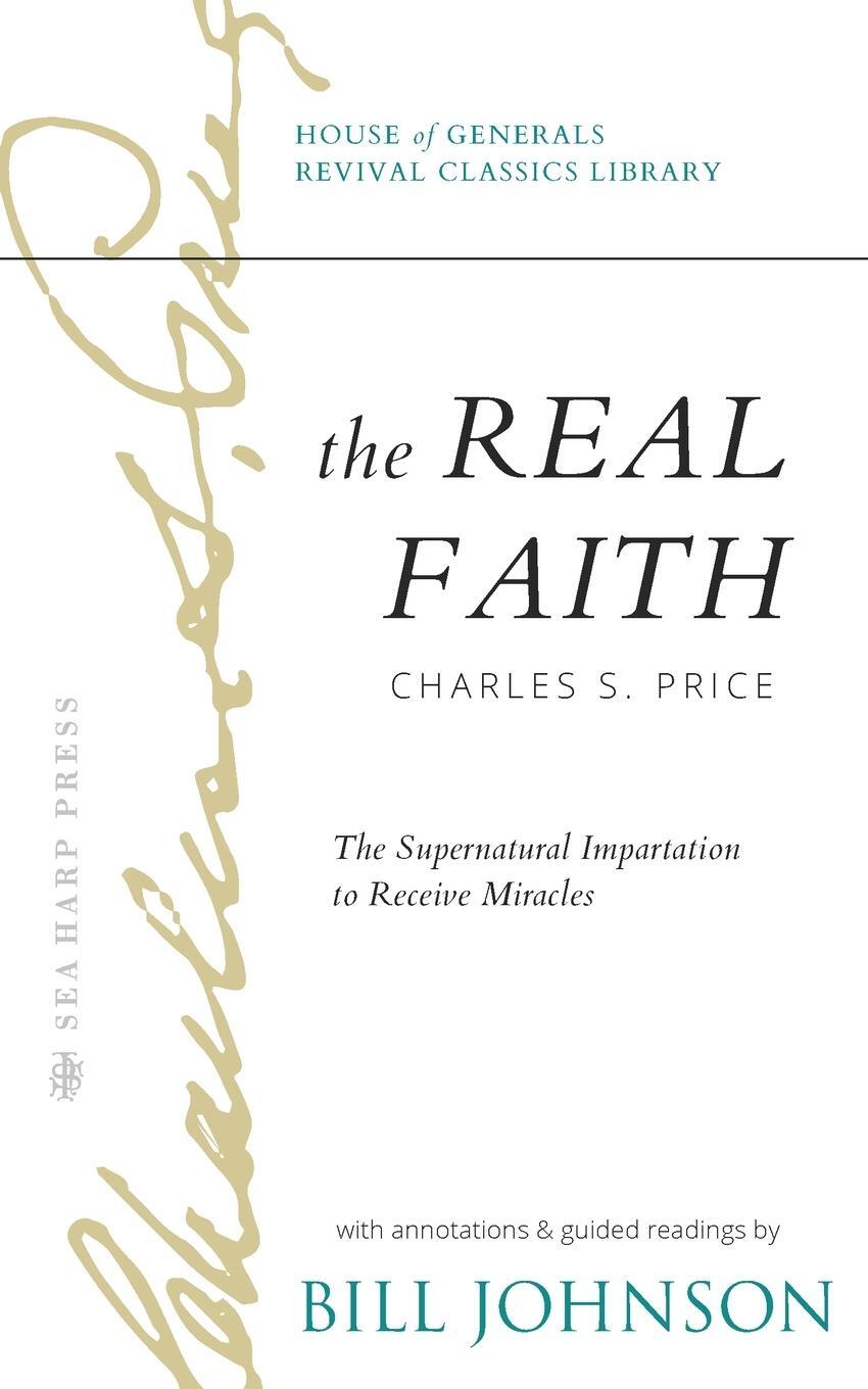 Cover: 9780768476477 | The Real Faith with Annotations and Guided Readings by Bill Johnson