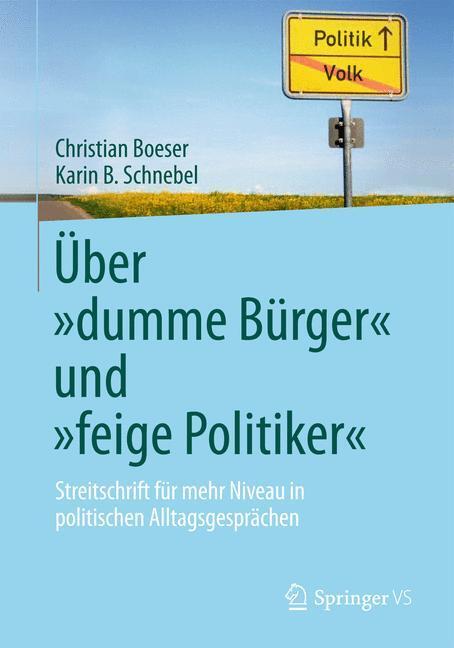 Cover: 9783658023225 | Über ¿dumme Bürger¿ und ¿feige Politiker¿ | Karin B. Schnebel (u. a.)