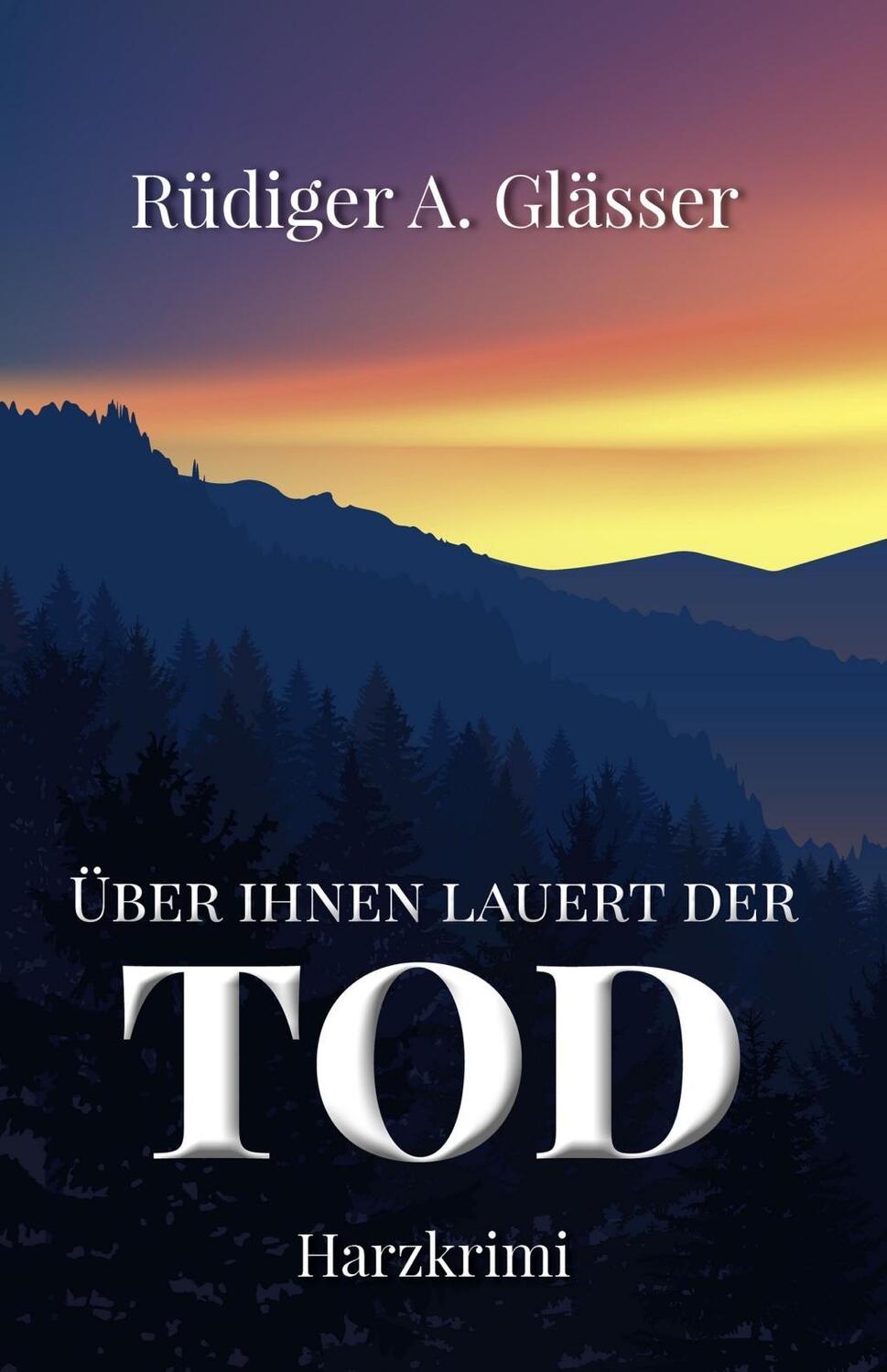 Cover: 9783947167098 | Über ihnen lauert der Tod | Harzkrimi | Rüdiger A. Glässer | Buch