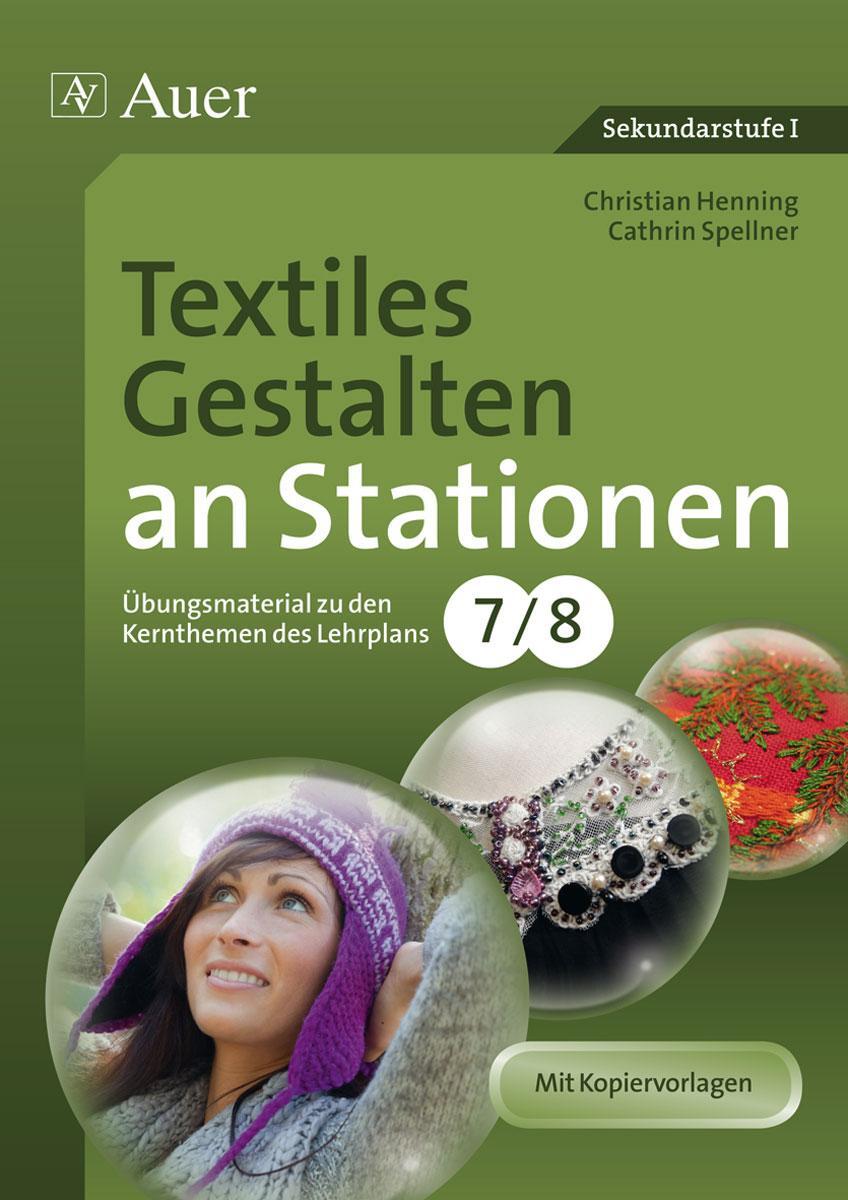 Cover: 9783403069126 | Textiles Gestalten an Stationen 7-8 | Christian Henning (u. a.) | 2013