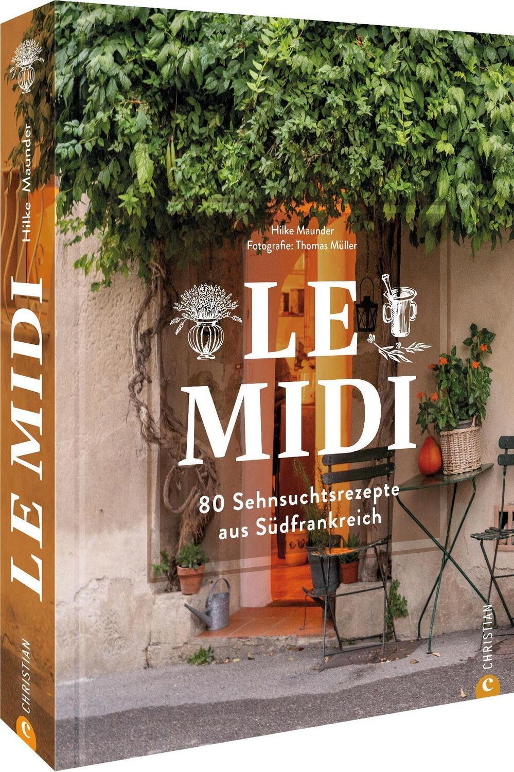 Cover: 9783959616430 | Le Midi | 80 Sehnsuchtsrezepte aus Südfrankreich | Hilke Maunder