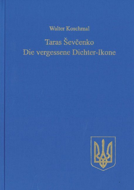 Cover: 9783866884311 | Taras Sevcenko: Die vergessene Dichter-Ikone | Walter Koschmal | Buch