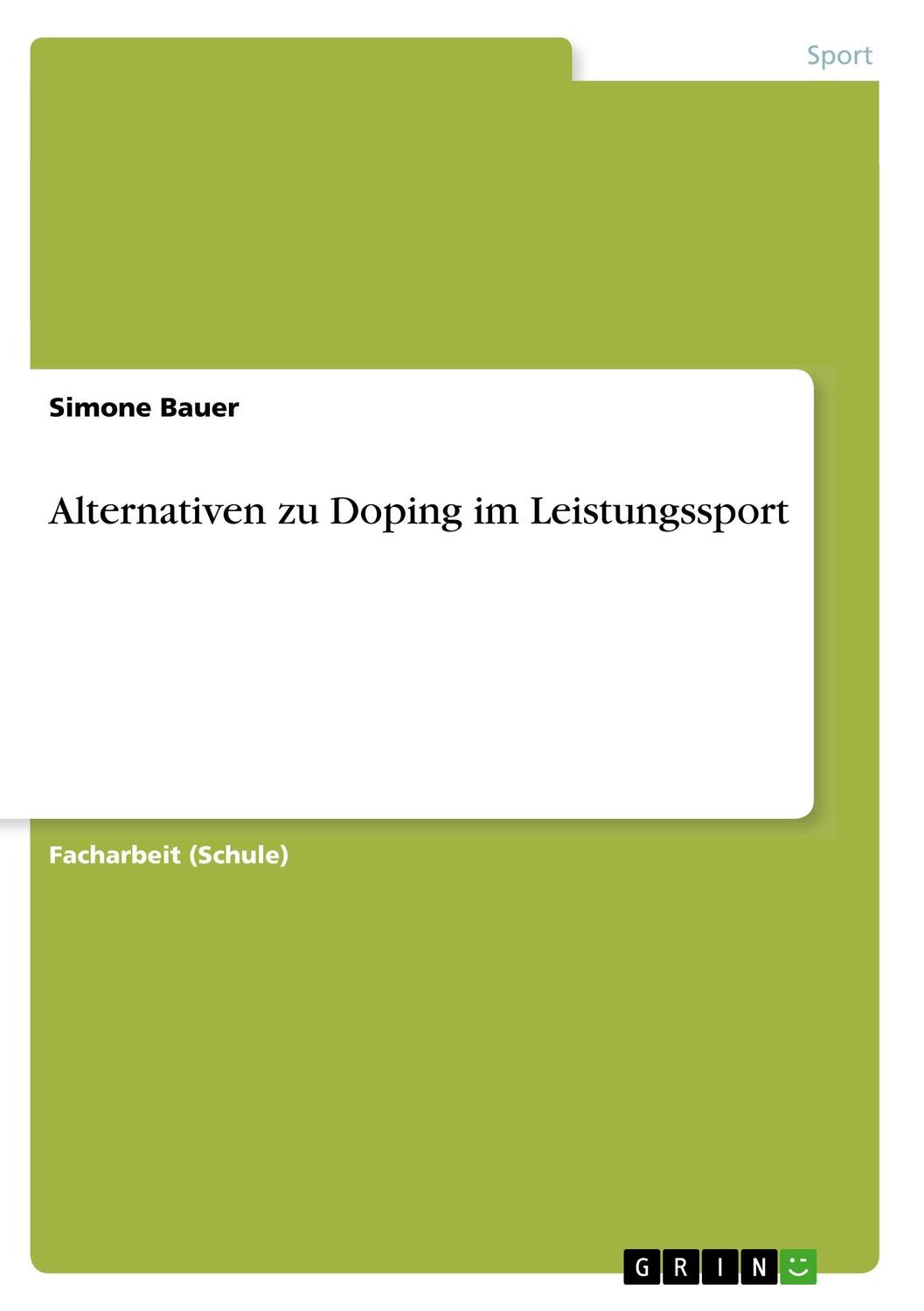 Cover: 9783668692497 | Alternativen zu Doping im Leistungssport | Simone Bauer | Taschenbuch