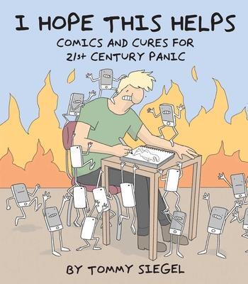 Cover: 9781524860738 | I Hope This Helps | Comics and Cures for 21st Century Panic | Siegel