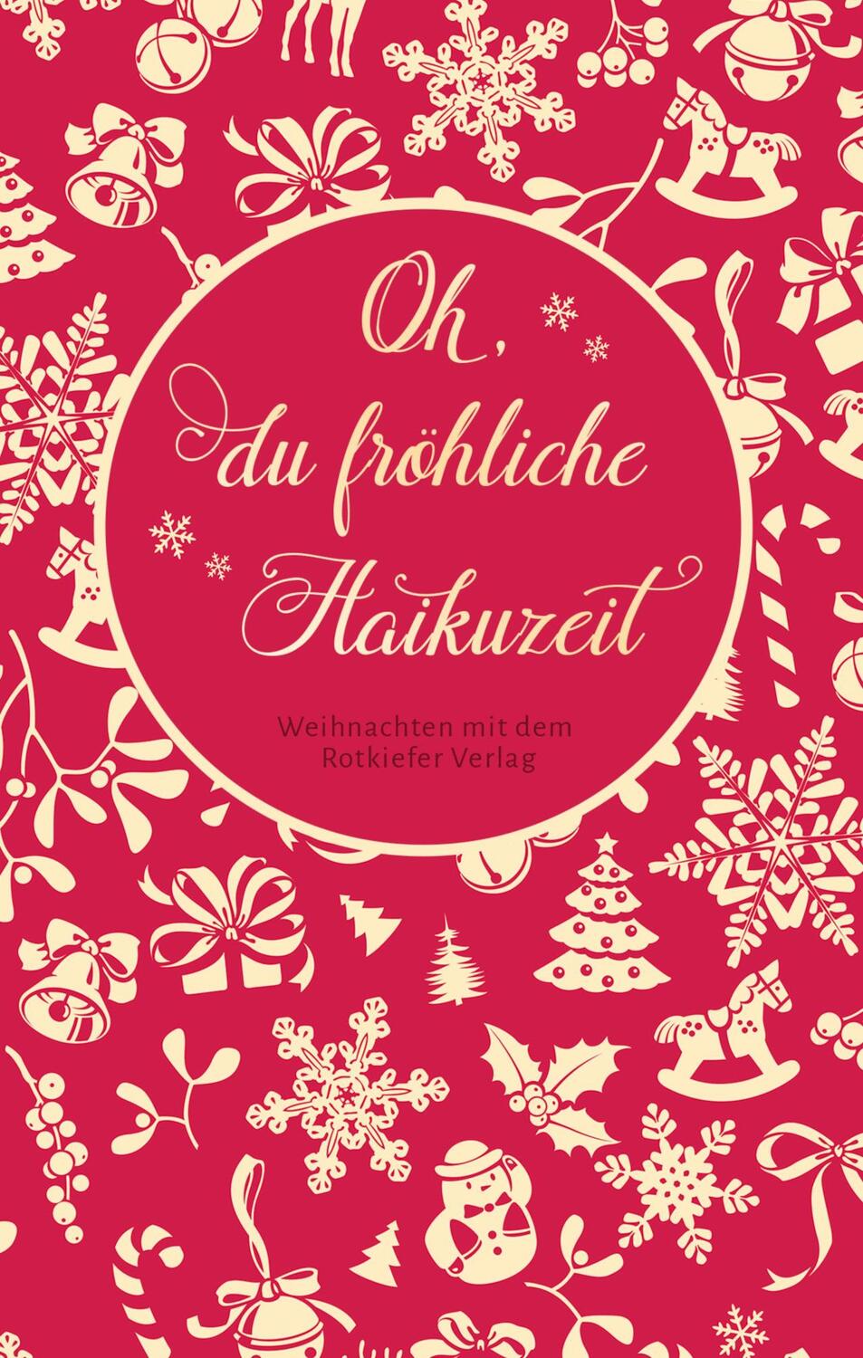 Cover: 9783949029035 | Oh, du fröhliche Haikuzeit | Weihnachten mit dem Rotkiefer Verlag