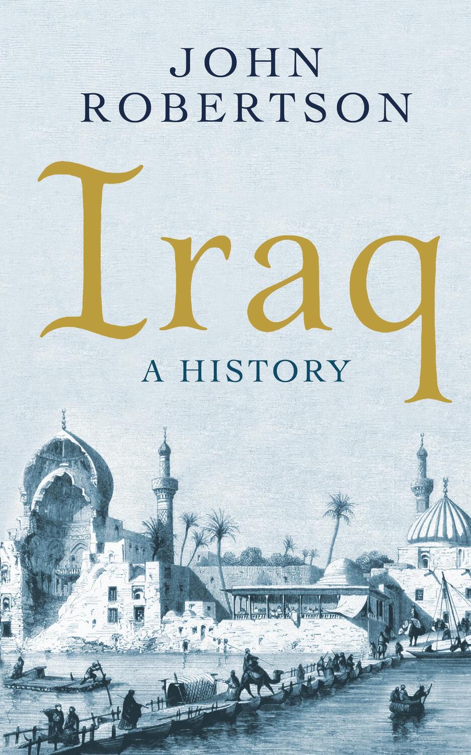 Cover: 9781780749495 | Iraq | A History | John Robertson | Taschenbuch | Short Histories