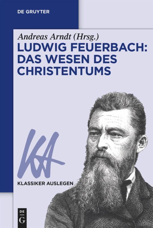 Cover: 9783110676952 | Ludwig Feuerbach: Das Wesen des Christentums | Andreas Arndt | Buch