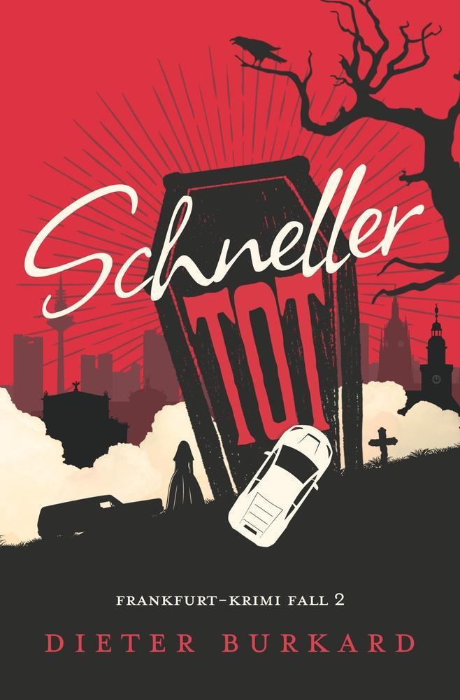 Cover: 9783757920692 | Schneller tot | Frankfurt-Krimi Fall 2 | Dieter Burkard | Taschenbuch