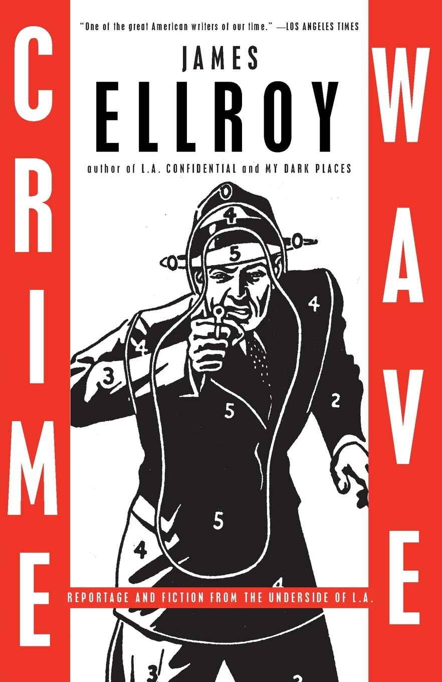 Cover: 9780375704710 | Crime Wave | Reportage and Fiction from the Underside of L.A. | Ellroy