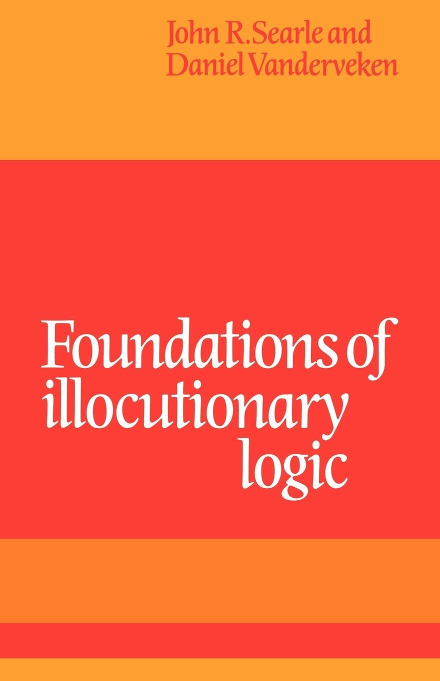 Cover: 9780521108850 | Foundations of Illocutionary Logic | John R. Searle (u. a.) | Buch