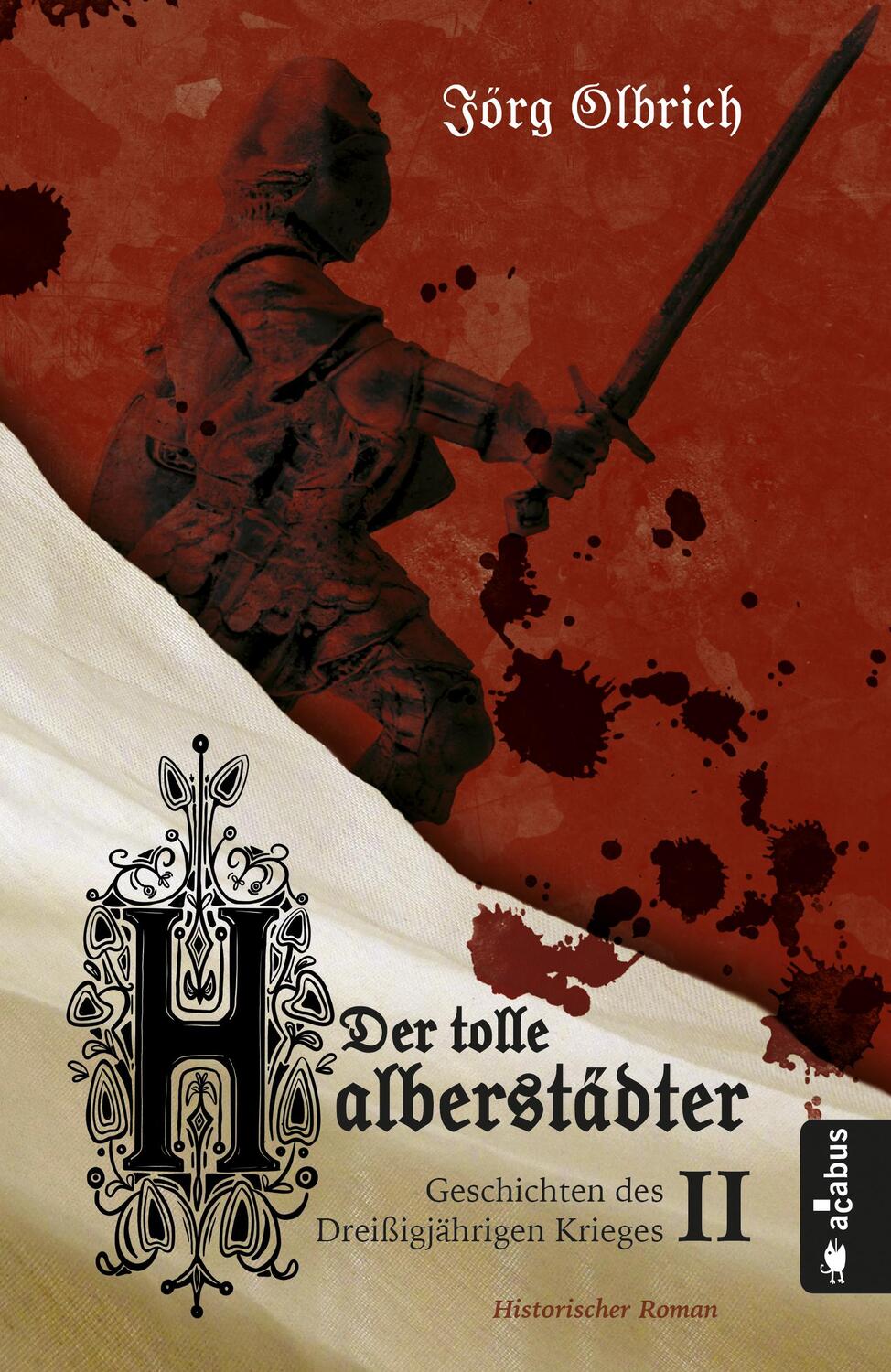 Cover: 9783862826193 | Der tolle Halberstädter. Geschichten des Dreißigjährigen Krieges