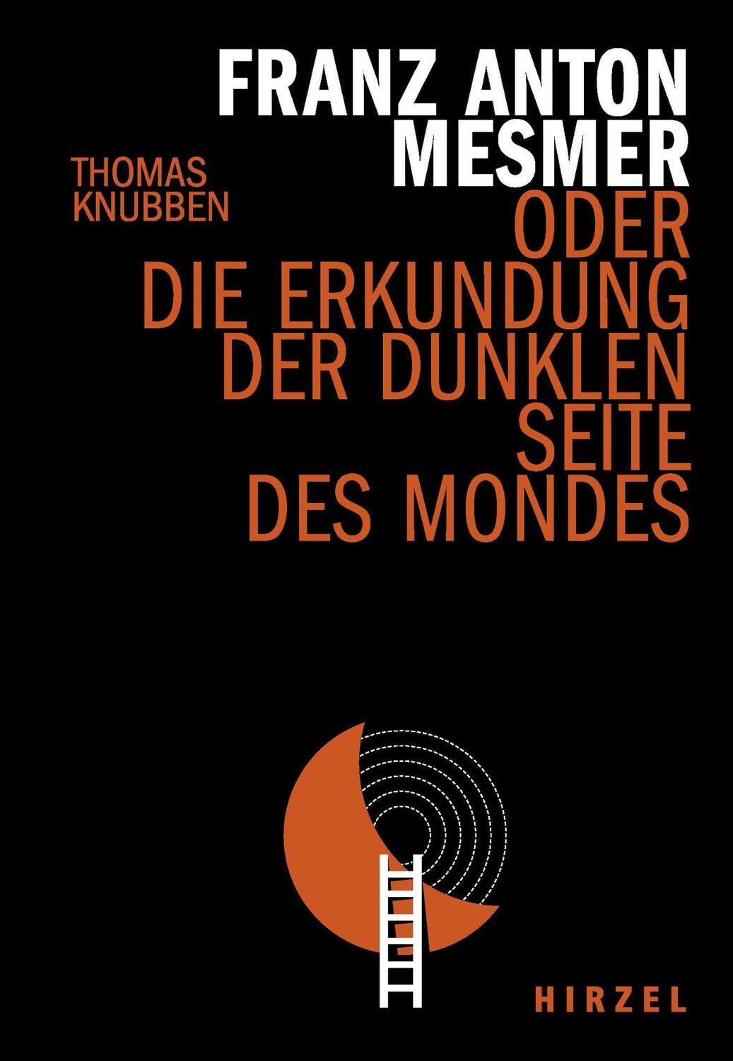 Cover: 9783777630458 | Franz Anton Mesmer | oder die Erkundung der dunklen Seite des Mondes