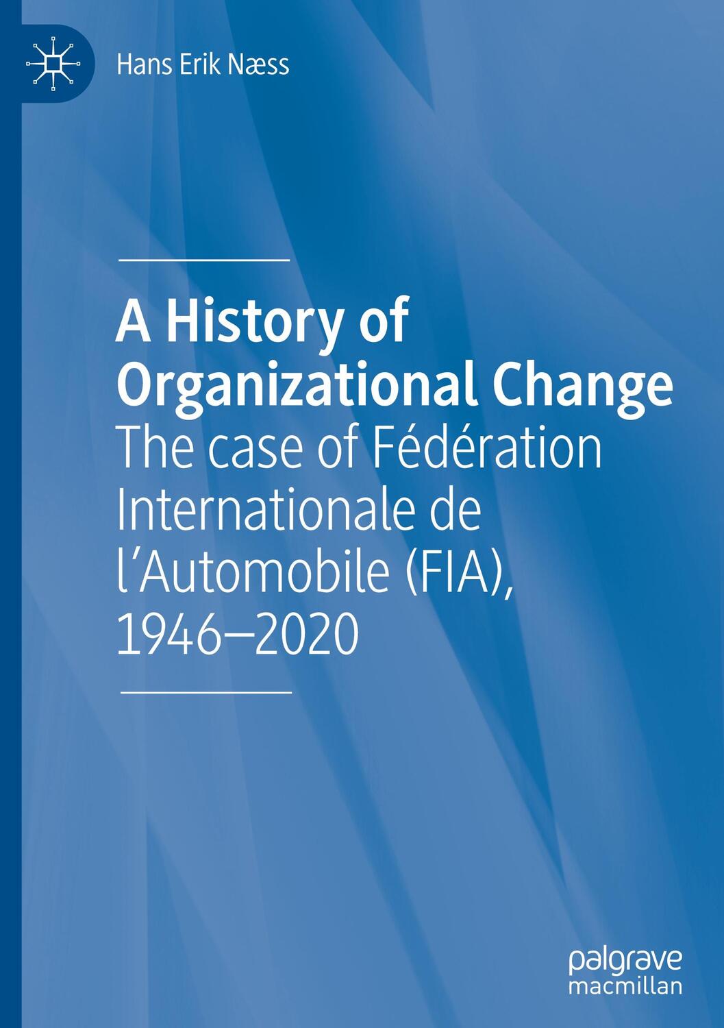 Cover: 9783030482695 | A History of Organizational Change | Hans Erik Næss | Buch | xiii