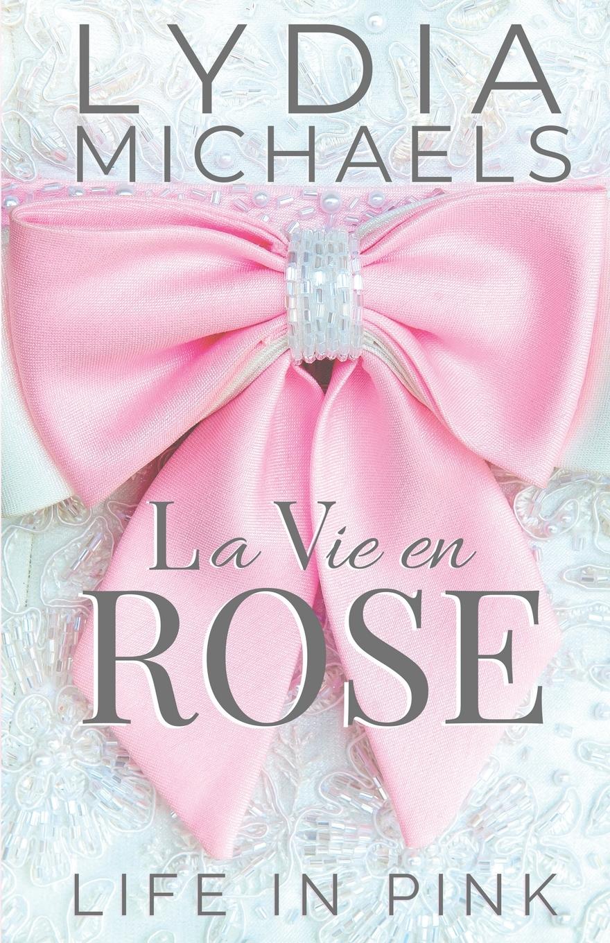 Cover: 9781957573250 | La Vie en Rose | Life in Pink | Lydia Michaels | Taschenbuch | 2022