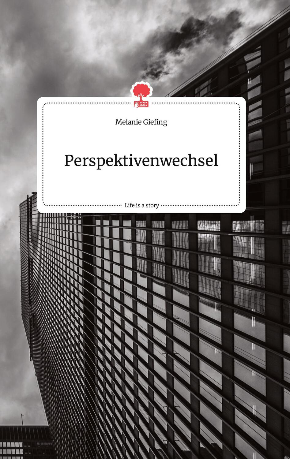 Cover: 9783990876756 | Perspektivenwechsel. Life is a Story - story.one | Melanie Giefing
