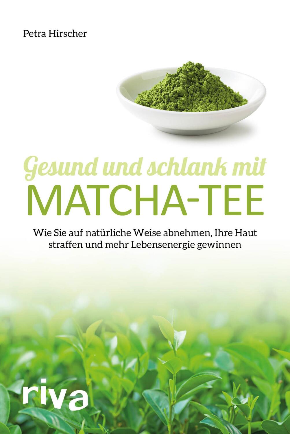 Cover: 9783868839654 | Gesund und schlank mit Matcha-Tee | Petra Hirscher | Taschenbuch