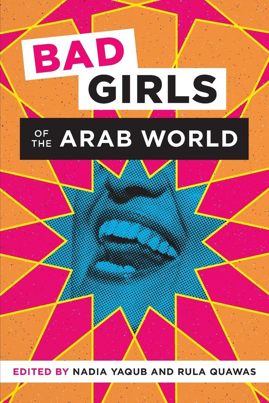Cover: 9781477313367 | Bad Girls of the Arab World | Nadia Yaqub | Taschenbuch | Paperback