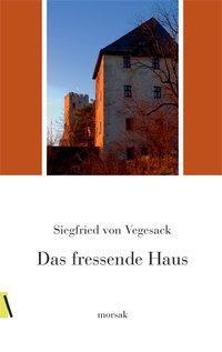 Cover: 9783865120090 | Das fressende Haus | Siegfried von Vegesack | Buch | Deutsch | 2005