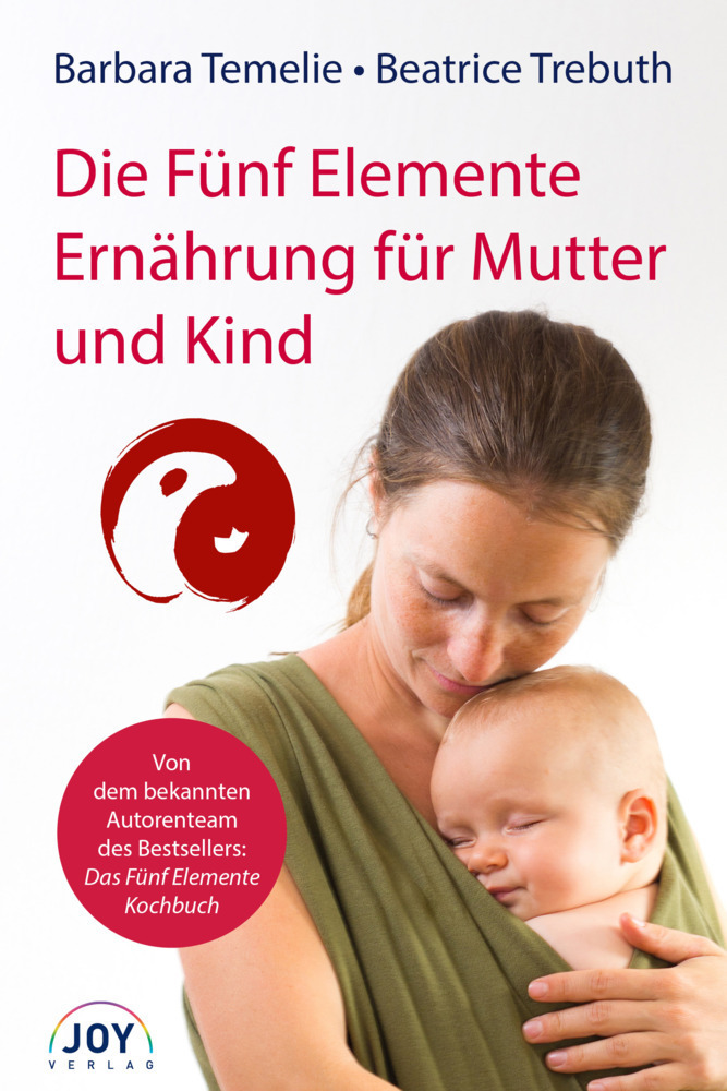 Cover: 9783928554091 | Die Fünf Elemente Ernährung für Mutter und Kind | Temelie (u. a.)