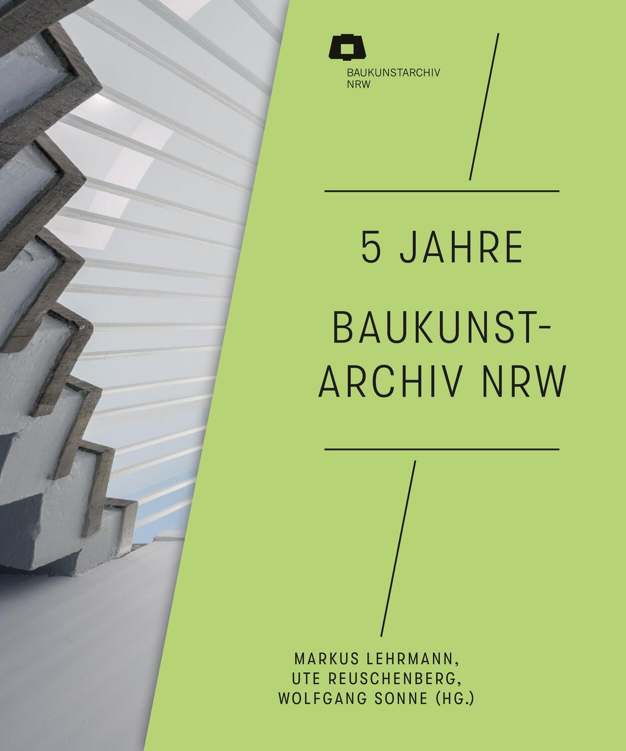 Cover: 9783987410932 | 5 Jahre Baukunstarchiv NRW | Ute Reuschenberg (u. a.) | Taschenbuch