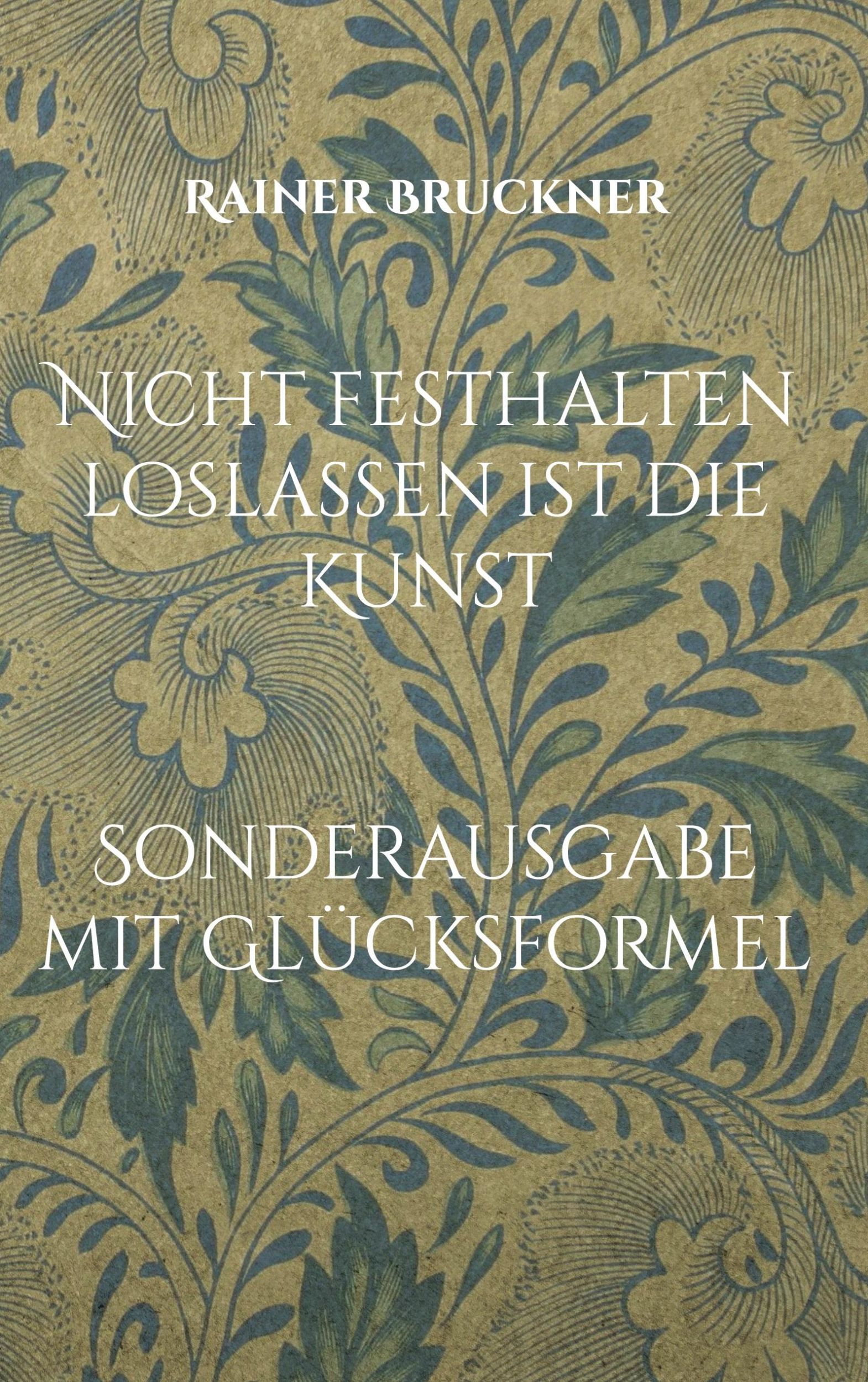 Cover: 9783746063973 | Nicht festhalten loslassen ist die Kunst | Rainer Bruckner | Buch