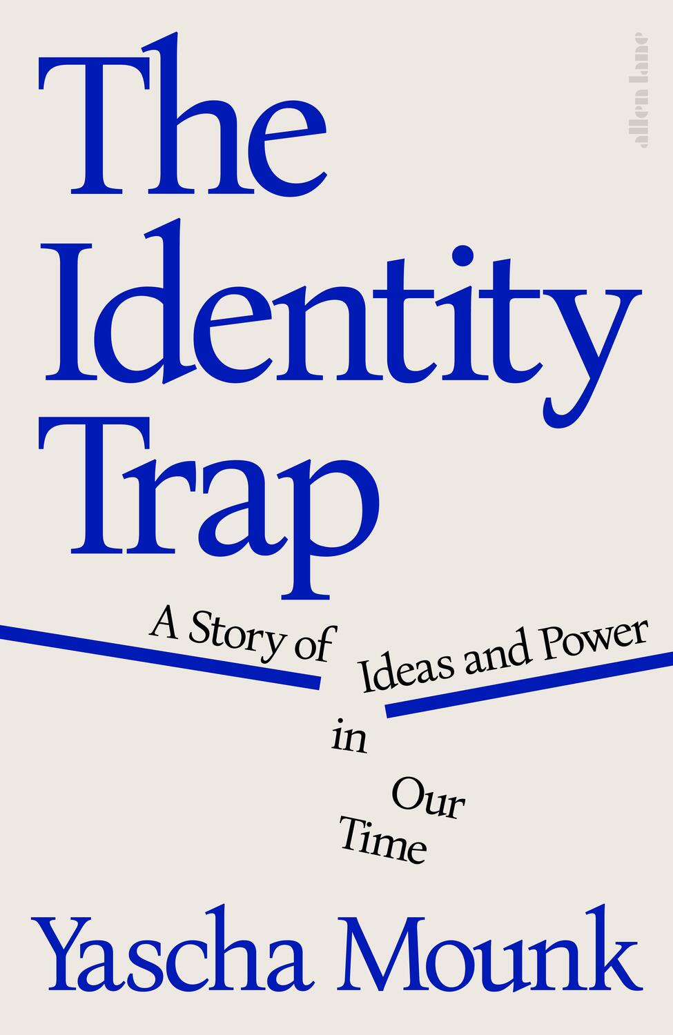 Cover: 9780241638293 | The Identity Trap | A Story of Ideas and Power in Our Time | Mounk