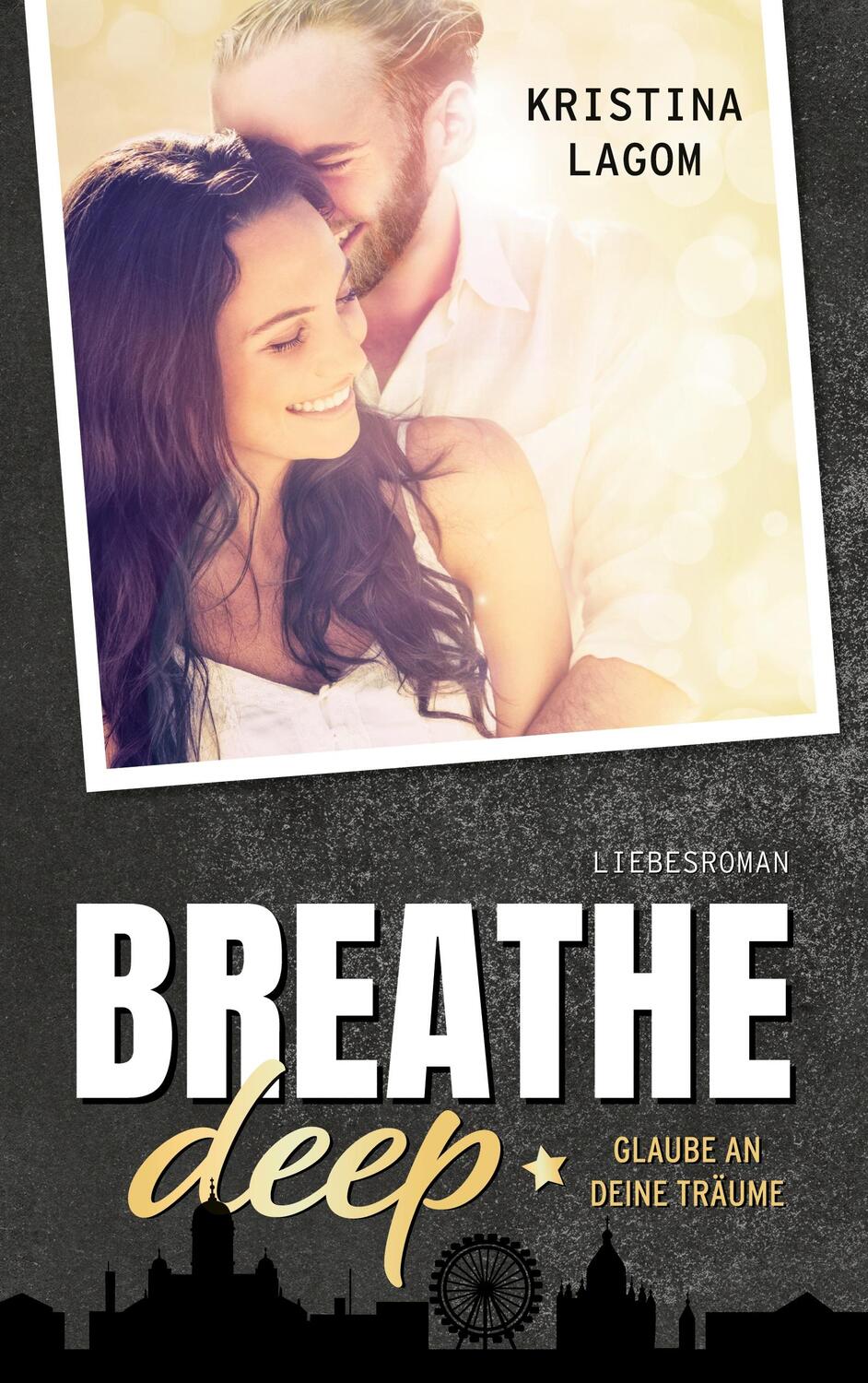 Cover: 9783754313756 | Breathe deep | Glaube an deine Träume | Kristina Lagom | Taschenbuch